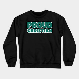 Proud Christian Crewneck Sweatshirt